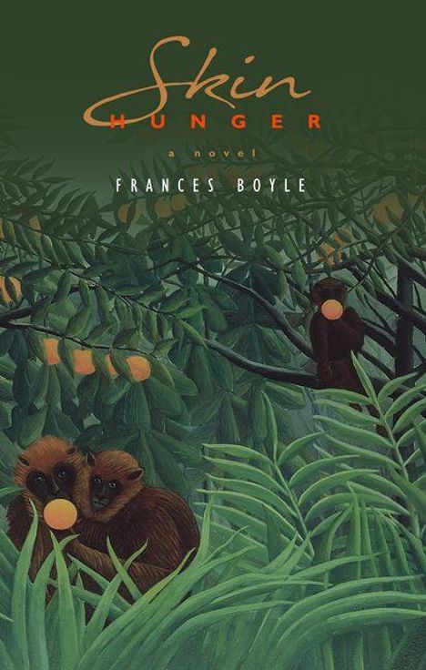 "Skin Hunger: A Novel" von Frances Boyle. Illustration: Zwei Affen mit Früchten, umgeben von dichtem Blattwerk.