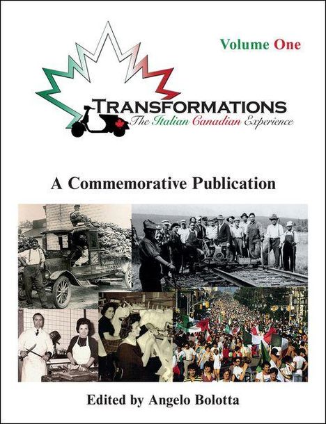 Oben steht „Volume One“. Darunter ein Logo mit dem Text „TRANSFORMATIONS: The Italian Canadian Experience“. Verschiedene historische Fotos.