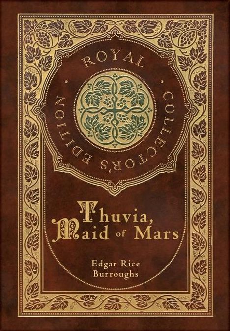 Edgar Rice Burroughs: Thuvia, Maid of Mars (Royal Collector's Edition) (Case Laminate Hardcover with Jacket), Buch