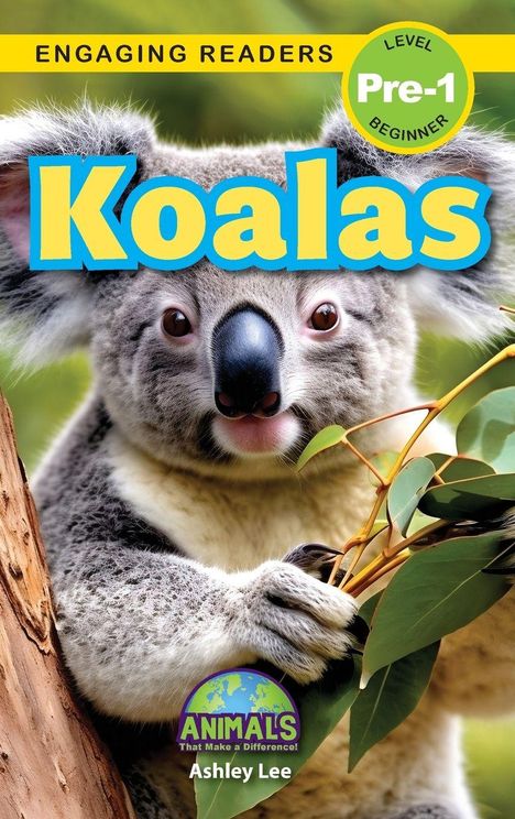 Oben: "ENGAGING READERS", "Pre-1", "Koalas". Koala umarmt Baum mit Blättern. Unten: "Animals That Make a Difference!", "Ashley Lee".