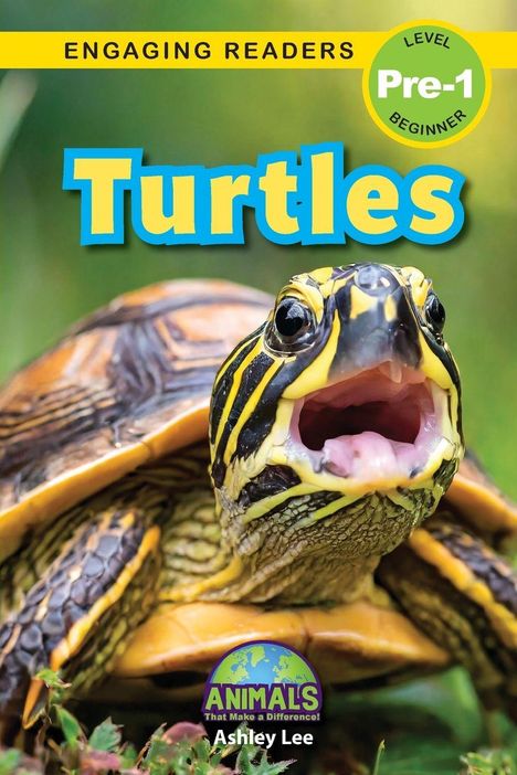 Text: "ENGAGING READERS", "Pre-1 LEVEL BEGINNER", "Turtles", "ANIMALS That Make a Difference!", "Ashley Lee". 

Schildkröte mit offenem Mund im Vordergrund.