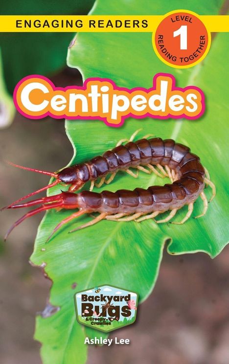 „Engaging Readers Level 1 Centipedes“ steht oben. Ein Tausendfüßler auf einem grünen Blatt. Logo: „Backyard Bugs“ unten. Autor: Ashley Lee.
