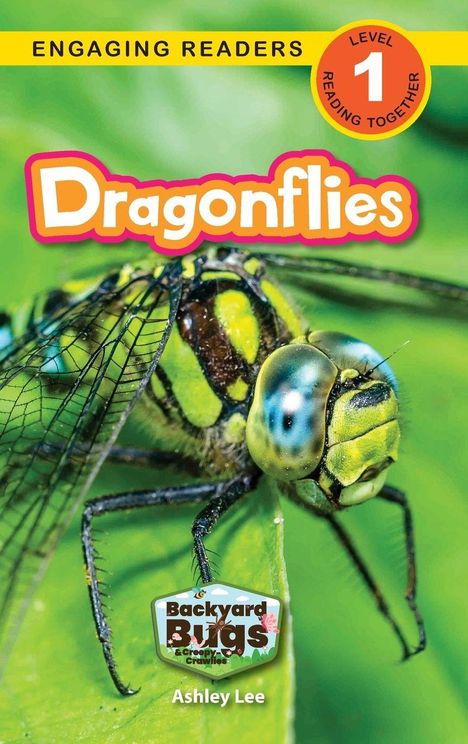 Text: "Dragonflies", "Engaging Readers", "Level 1", "Reading Together", "Backyard Bugs", "Ashley Lee". Naheaufnahme einer Libelle.