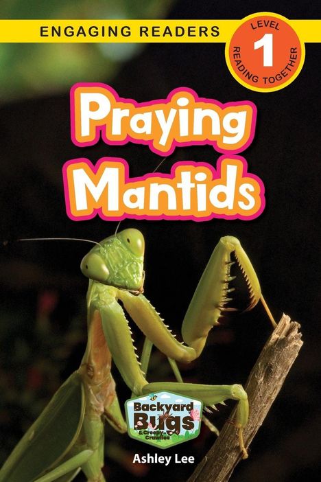 Text: "Engaging Readers Level 1 Praying Mantids. Backyard Bugs & Creepy Crawlies. Ashley Lee." Ein grünes Insekt (Gottesanbeterin).