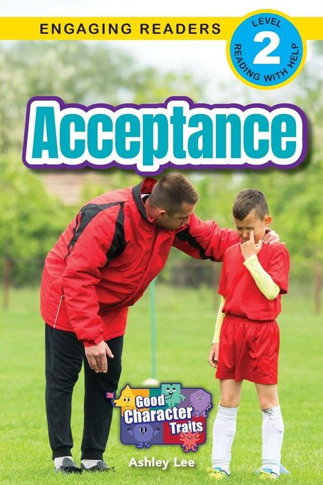 "Acceptance", "Engaging Readers Level 2", "Good Character Traits", "Ashley Lee". Ein Trainer tröstet einen jungen Fußballspieler.