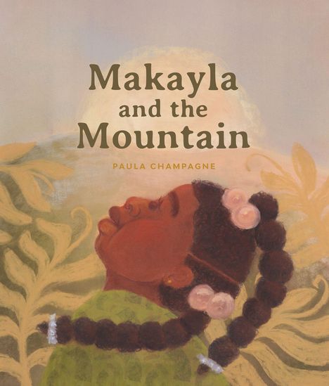 "Makayla and the Mountain" und "Paula Champagne". Illustration eines Kindes mit geflochtenem Haar vor blassen Pflanzen und Sonne.