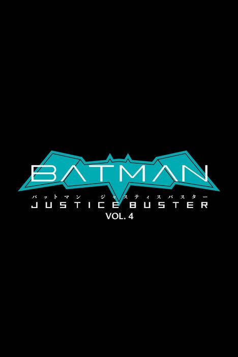 Eiichi Shimizu: Batman: Justice Buster Vol. 4, Buch