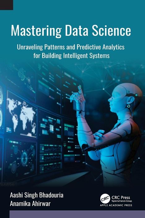 „Mastering Data Science“, Untertitel: Muster und Analysen für intelligente Systeme. Ein Roboter interagiert mit Bildschirmen.