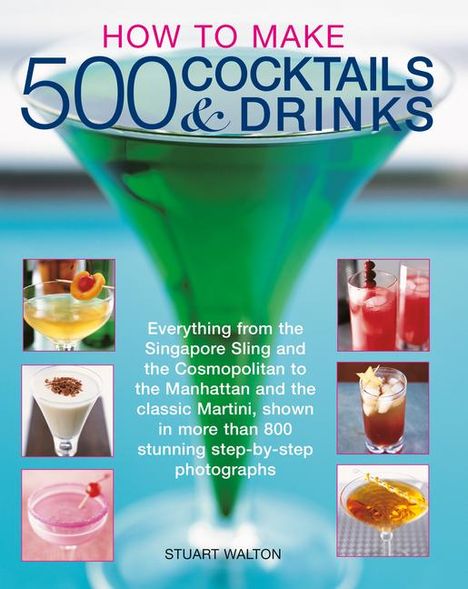 Stuart Walton: How to Make 500 Cocktails &amp; Drinks, Buch