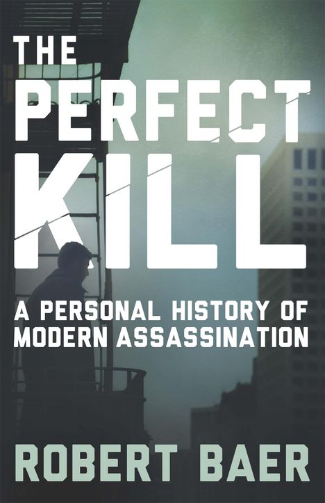 Robert Baer: The Perfect Kill, Buch