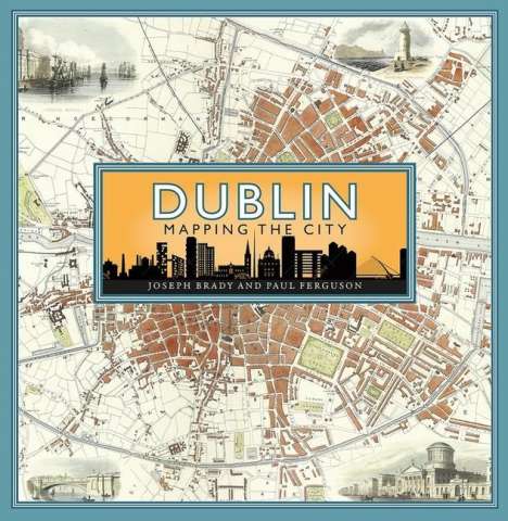 Joseph Brady: Dublin: Mapping the City, Buch