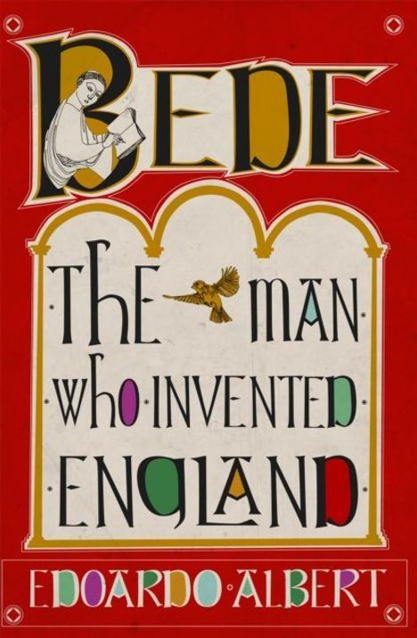 "Bede: The Man Who Invented England" von Edoardo Albert. Buchcover in bunten, mittelalterlichen Buchstaben.