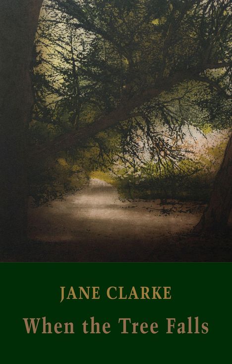 Jane Clarke: When the Tree Falls, Buch