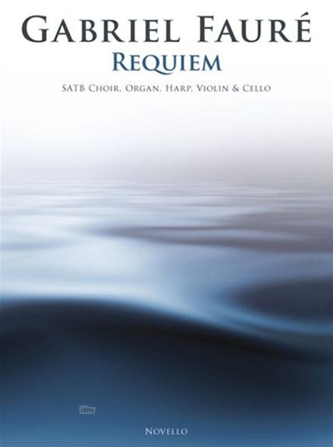 Gabriel Faure: Gabriel Faure: Requiem (SATB/Organ/Violin/Cello/Harp), Noten