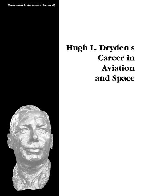 Michael H. Gorn: Hugh L. Dryden's Career in Aviation and Space. Monograph in Aerospace History, No. 5, 1996, Buch