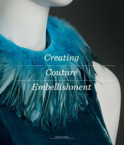 Ellen Miller: Creating Couture Embellishment, Buch