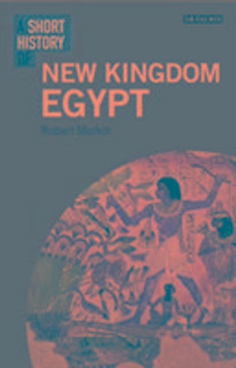 Robert Morkot: A Short History of New Kingdom Egypt, Buch