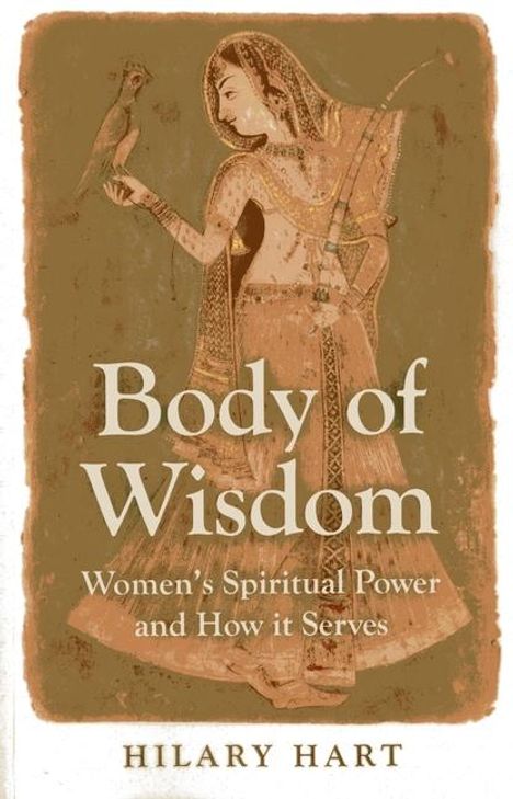 Hilary Hart: Body of Wisdom - Women`s Spiritual Power and How it Serves, Buch