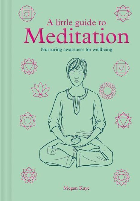 „A little guide to Meditation: Nurturing awareness for wellbeing“ von Megan Kaye. Illustration: Mensch meditiert, umgeben von Symbolen.