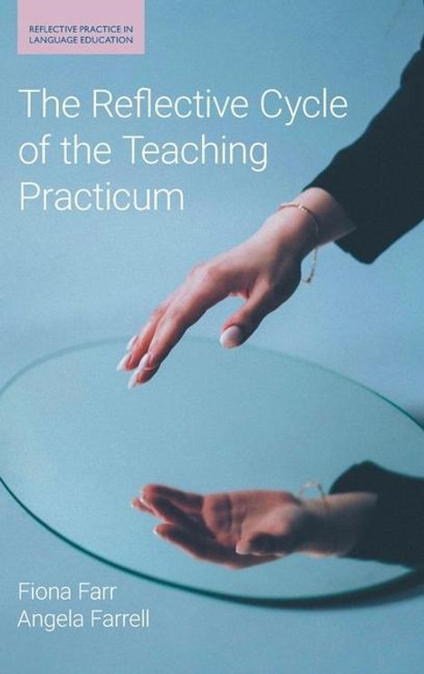 Fiona Farr: The Reflective Cycle of the Teaching Practicum, Buch