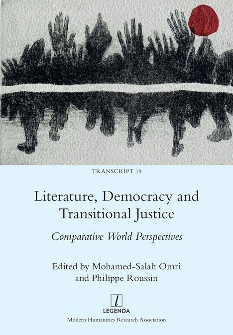 Titel: Literature, Democracy and Transitional Justice. Herausgegeben von Mohamed-Salah Omri und Philippe Roussin. Eine Illustration zeigt schwarze, erhobene Hände und eine rote Sonne.
