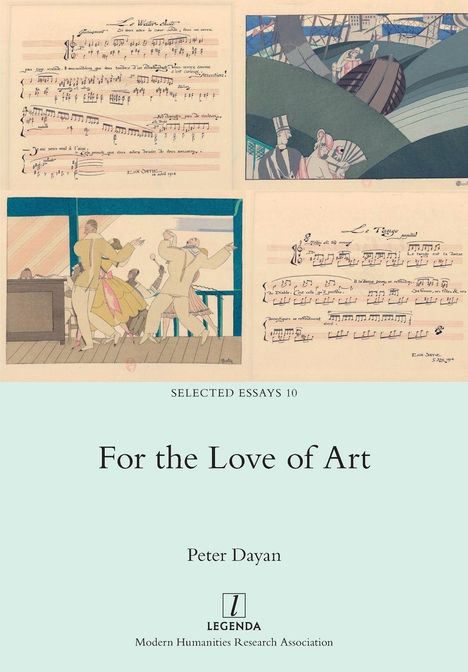 SELECTED ESSAYS 10. For the Love of Art. Peter Dayan. Über Illustrationen mit Tanz- und Musiknotizen.