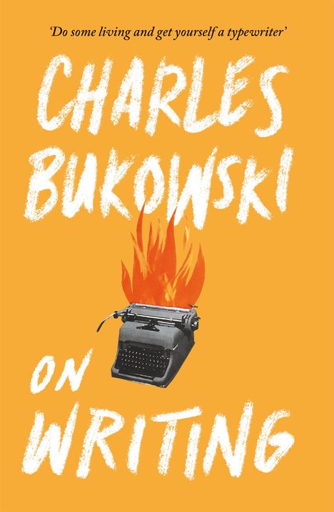 Charles Bukowski: On Writing, Buch