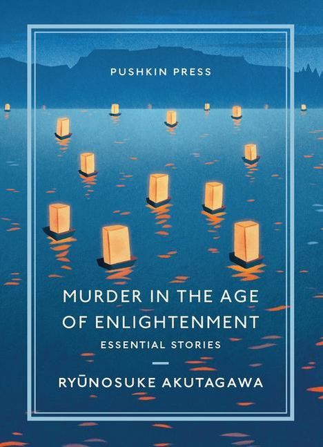 Ryunosuke Akutagawa: Murder in the Age of Enlightenment: Essential Stories, Buch