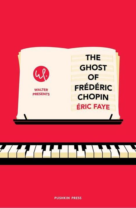 Eric Faye: The Ghost of Frederic Chopin, Buch