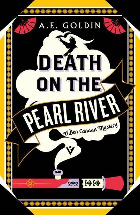 Text: "A.E. Goldin, Death on the Pearl River, A Ben Canaan Mystery." Stilisiertes Cover mit Rauch, Vogel, Schwert.