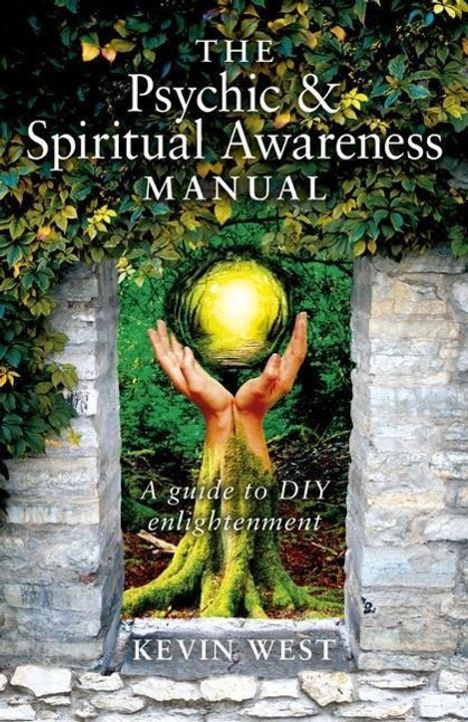 Kevin West: The Psychic &amp; Spiritual Awareness Manual: A Guide to DIY Enlightenment, Buch