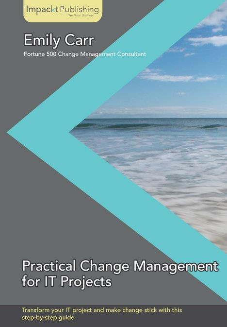Emily Carr: Practical Change Management for It Projects, Buch