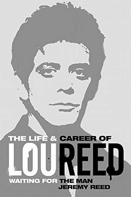 Waiting for the Man: The Life &amp; Career of Lou Reed, Buch