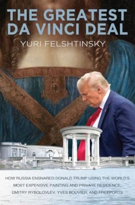 Yuri Felshtinsky: The Greatest Da Vinci Deal, Buch