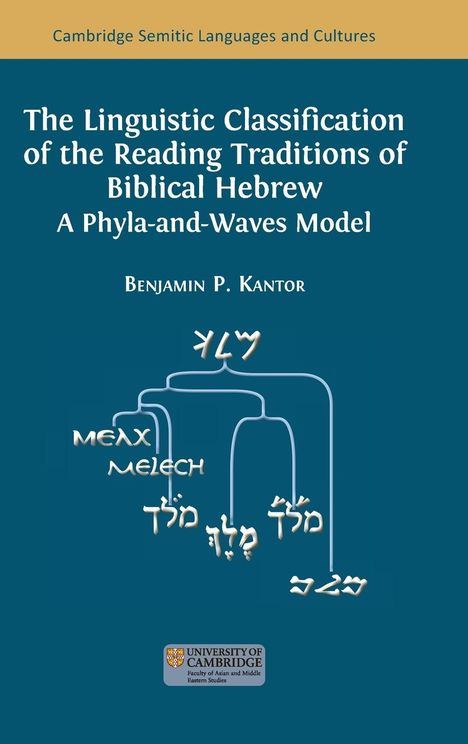 Benjamin Kantor: The Linguistic Classification of the Reading Traditions of Biblical Hebrew, Buch