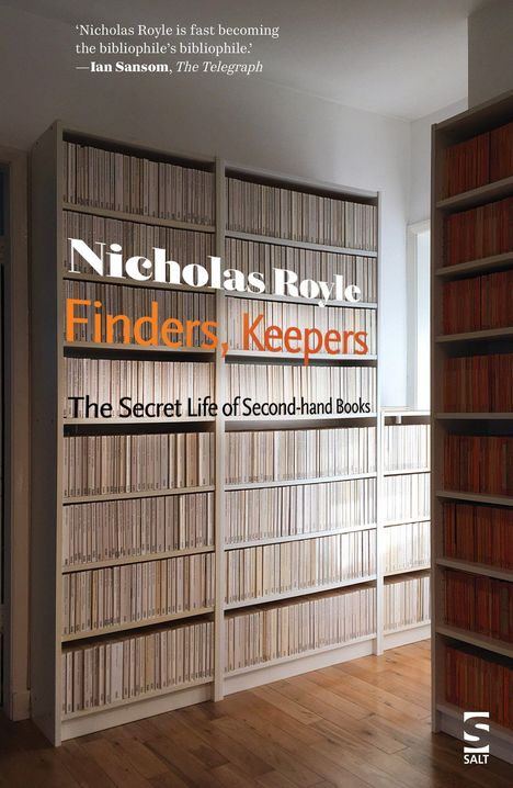 Bücherregale voller Bücher; Text: Nicholas Royle, "Finders, Keepers: The Secret Life of Second-hand Books". Salt-Logo unten.