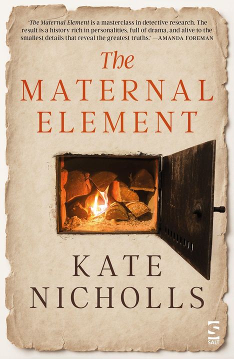 "The Maternal Element", Kate Nicholls. Zitat lobt das Buch als Detektivforschungsklasse. Ofen mit brennendem Holz. Logo von Salt.