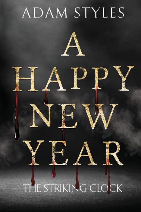 Adam Styles: A Happy New Year - The Striking Clock, Buch