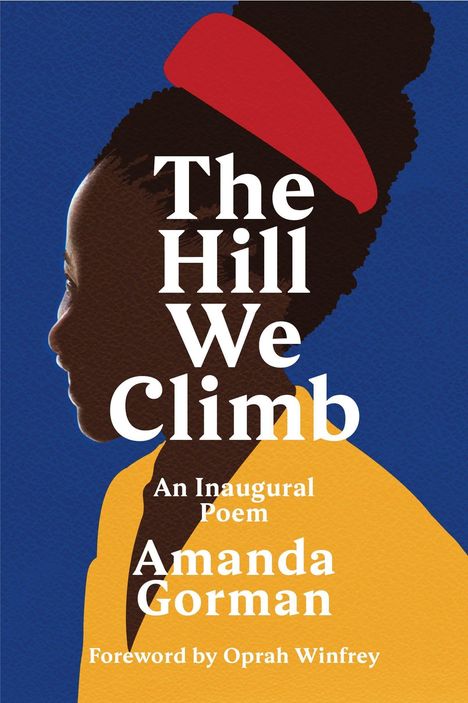 Amanda Gorman: The Hill We Climb. An Inaugural Poem, Buch