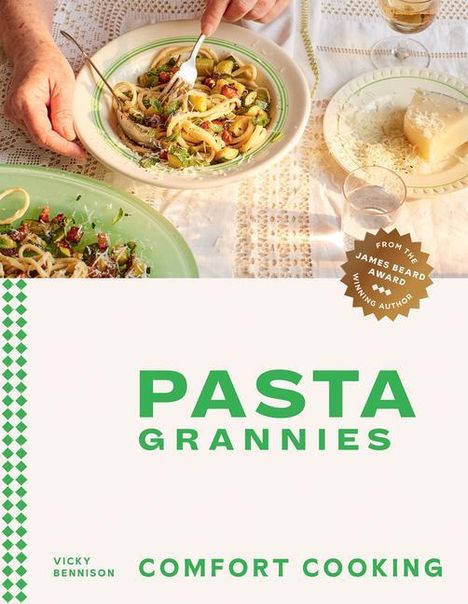 Vicky Bennison: Pasta Grannies: Comfort Cooking, Buch