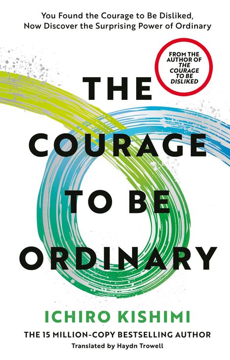 Text: "You Found The Courage to Be Disliked", "The Courage to Be Ordinary", "Ichiro Kishimi". Abstrakte grüne und blaue Pinselstriche.