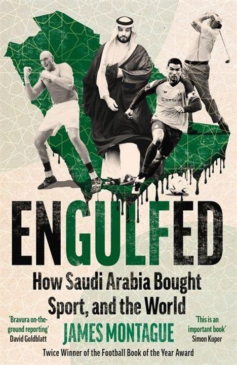 "ENGULFED: How Saudi Arabia Bought Sport, and the World" von James Montague. Hintergrund zeigt Sportler und Saudi-Arabien-Karte.