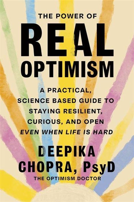 "The Power of Real Optimism" von Deepika Chopra, PsyD. Bunte Pinselstriche im Hintergrund.