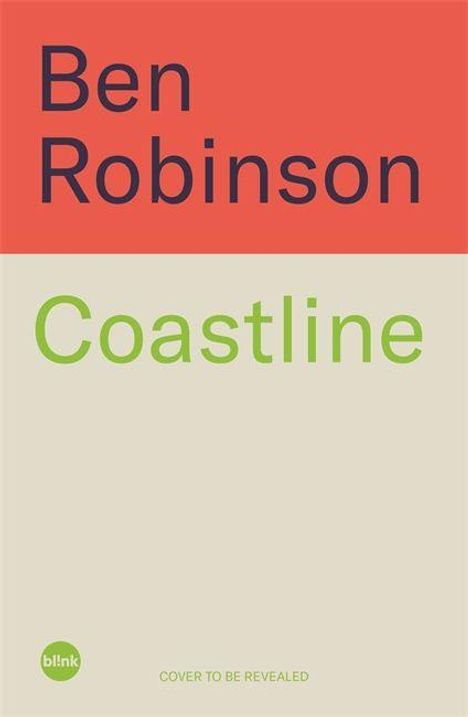 Text: "Ben Robinson", "Coastline", "COVER TO BE REVEALED". Zweifarbiger Hintergrund: oben rot, unten beige.