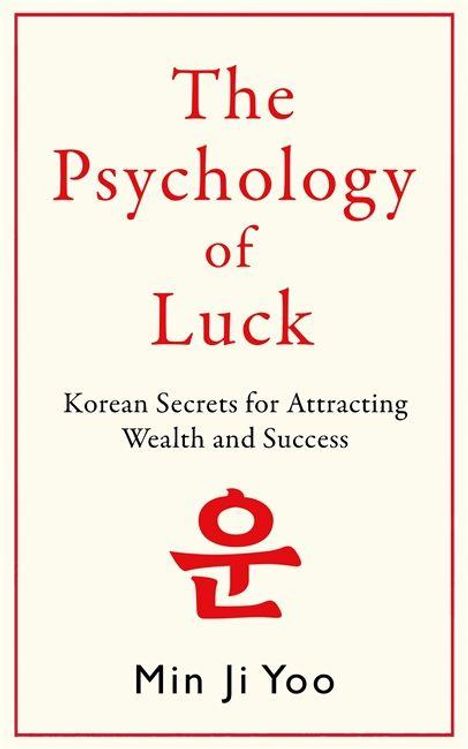 „The Psychology of Luck: Korean Secrets for Attracting Wealth and Success“ von Min Ji Yoo. Rotes Symbol darunter.