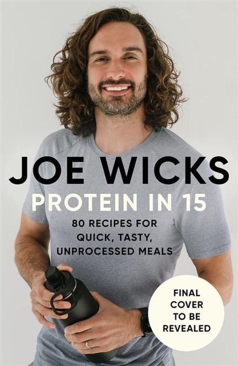 Joe Wicks: Protein in 15, Buch
