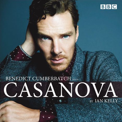 Ian Kelly: Benedict Cumberbatch Reads Ian Kelly's Casanova, CD