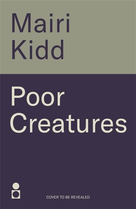 Mairi Kidd: Poor Creatures, Buch