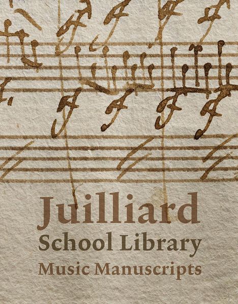 Juilliard School Library Music Manuscripts: By and for Performers, Buch