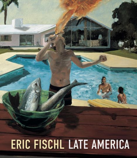 Heather Sealy Lineberry: Eric Fischl: Late America, Buch